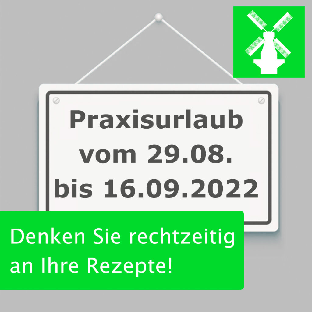 Praxisurlaub vom 29.08. bis 16.09.2022