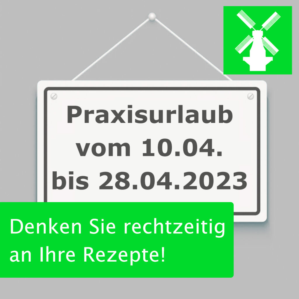 Praxisurlaub vom 10.04. bis 28.04.2023