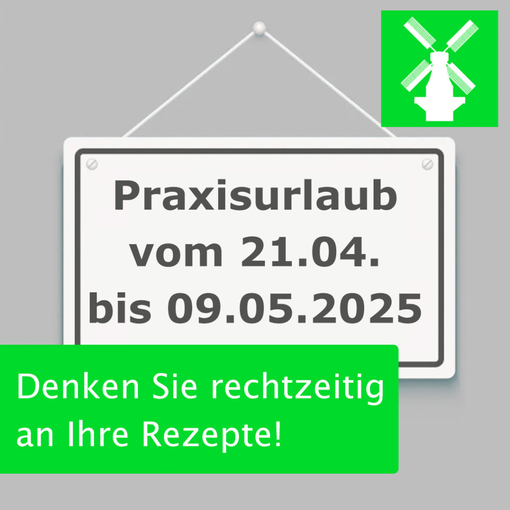 Praxisurlaub vom 21.04. bis 09.05.2025